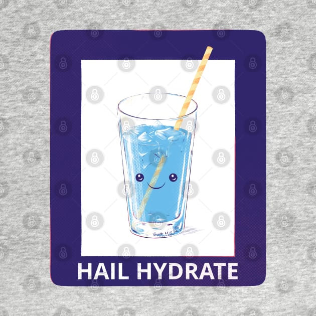 Hail Hydrate! by iambirgitte